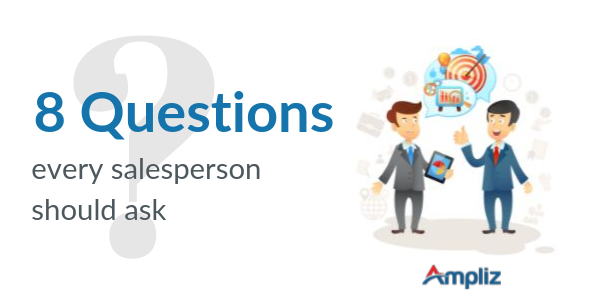 Sales Questions Your Sales Personnel Should Ask