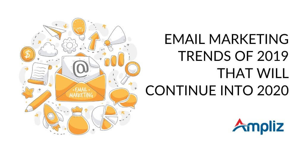 2019 email marketing trends which will continue to 2020