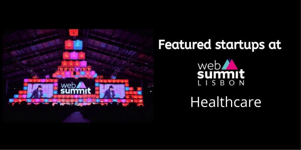 Healthcare (Medtech & Pharma) startups at Web summit 2019