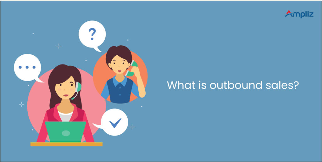 What is outbound sales?