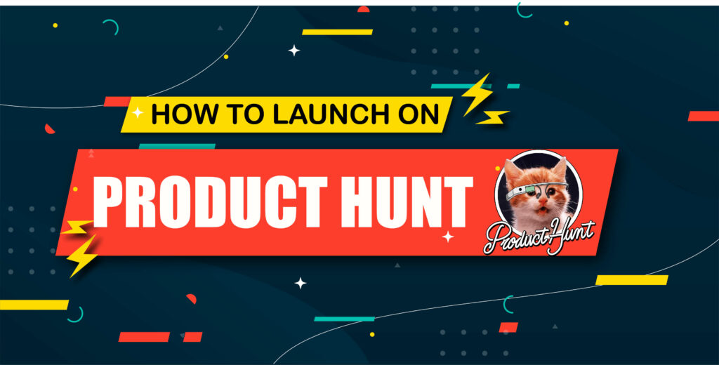 How to launch on Product Hunt