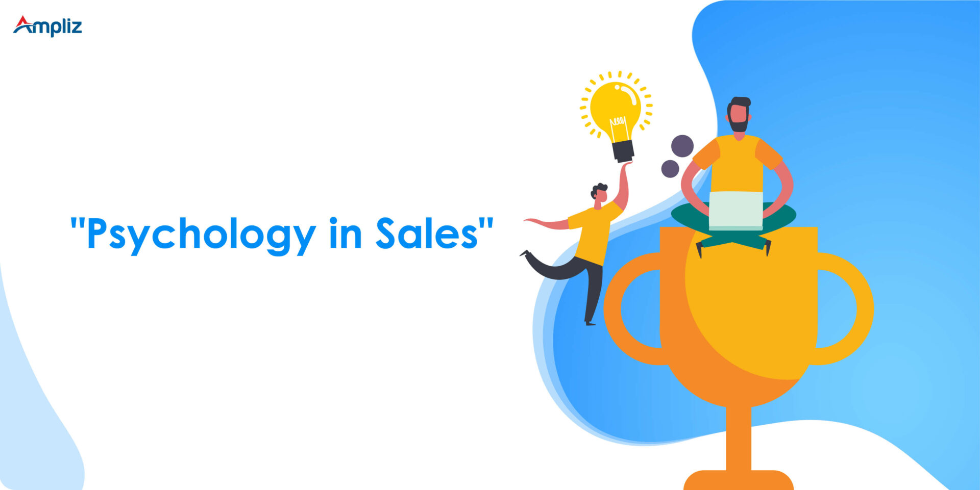 How Is Psychology Used In Sales? - The Psychology Of Selling - Ampliz