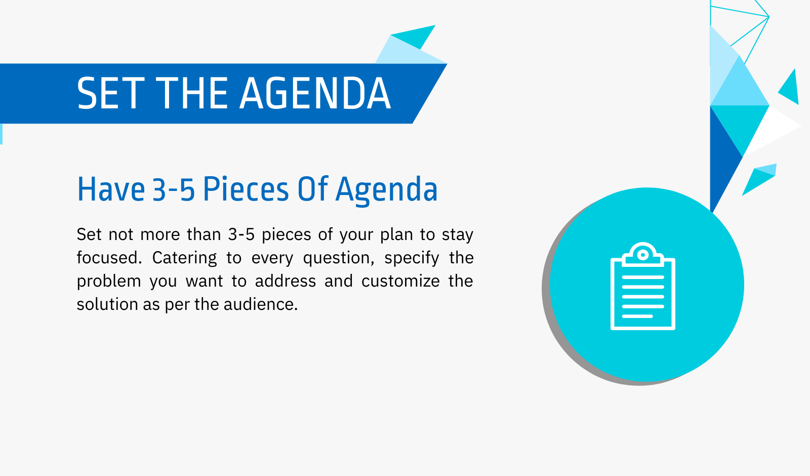 clearly mention the agenda of your sales pitch