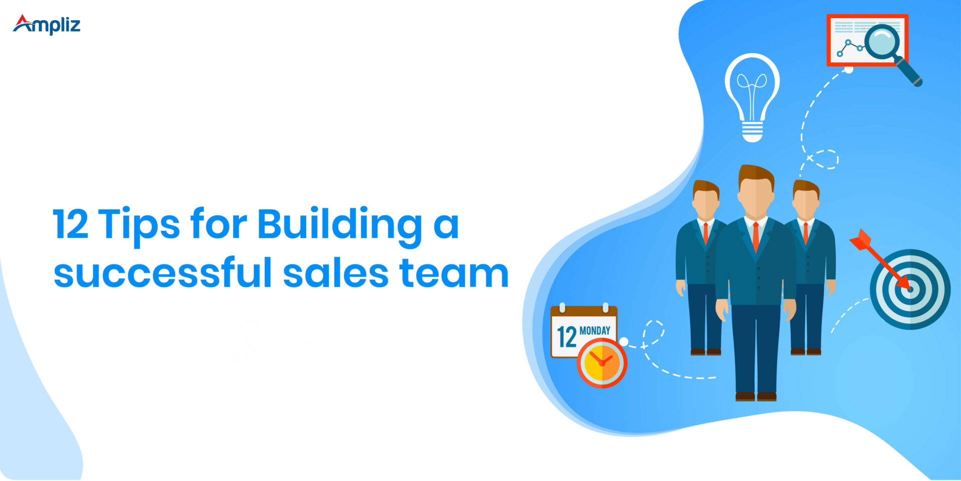 How To Build A Successful Sales Team 12 Ultimate Tips On Building A Kickass Sales Team - Ampliz
