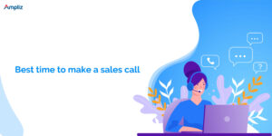 The best time to make a sales call