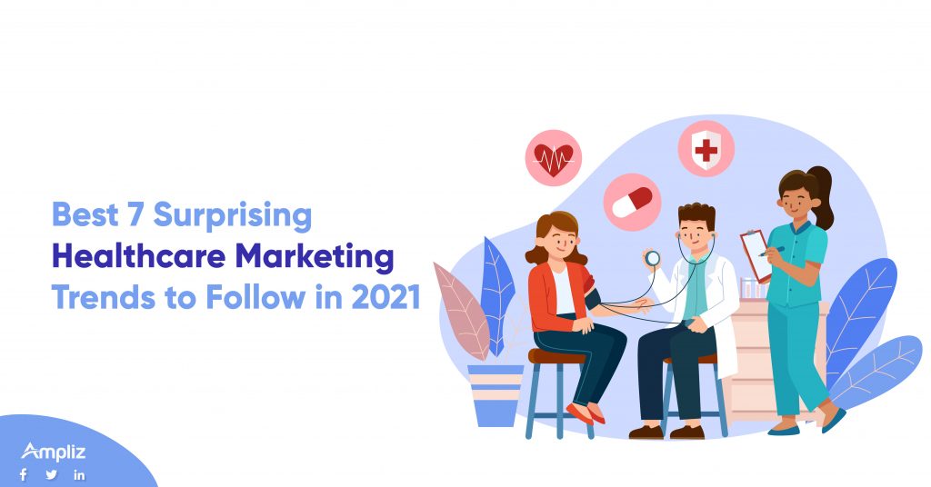 Best 7 Surprising Healthcare Marketing Trends to Follow in 2021