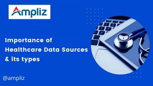 Importance of Healthcare Data Sources & its types