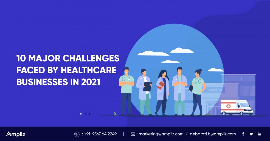 10 Major Challenges Faced by Healthcare in 2021