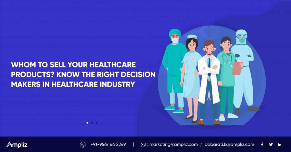 Know the Right Decission MAkers in Healthcare Industry