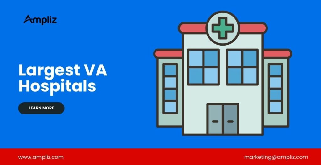 Top Exclusive 50 Largest VA Hospitals In US by Bed Capacity