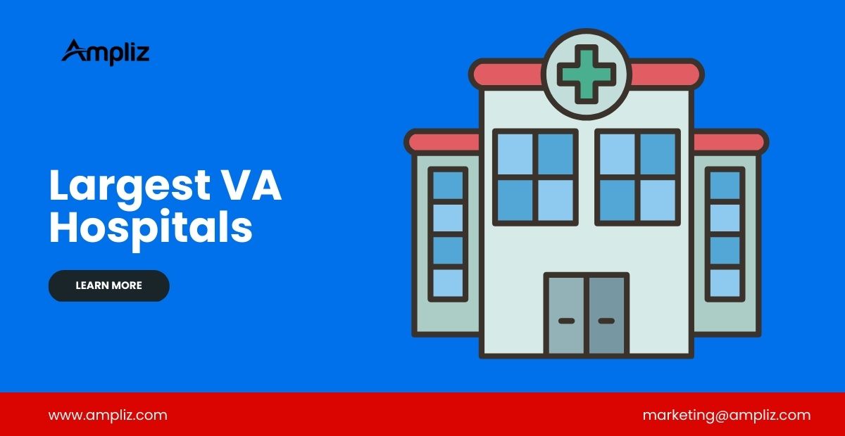 Top Exclusive 50 Largest VA Hospitals In US by Bed Capacity