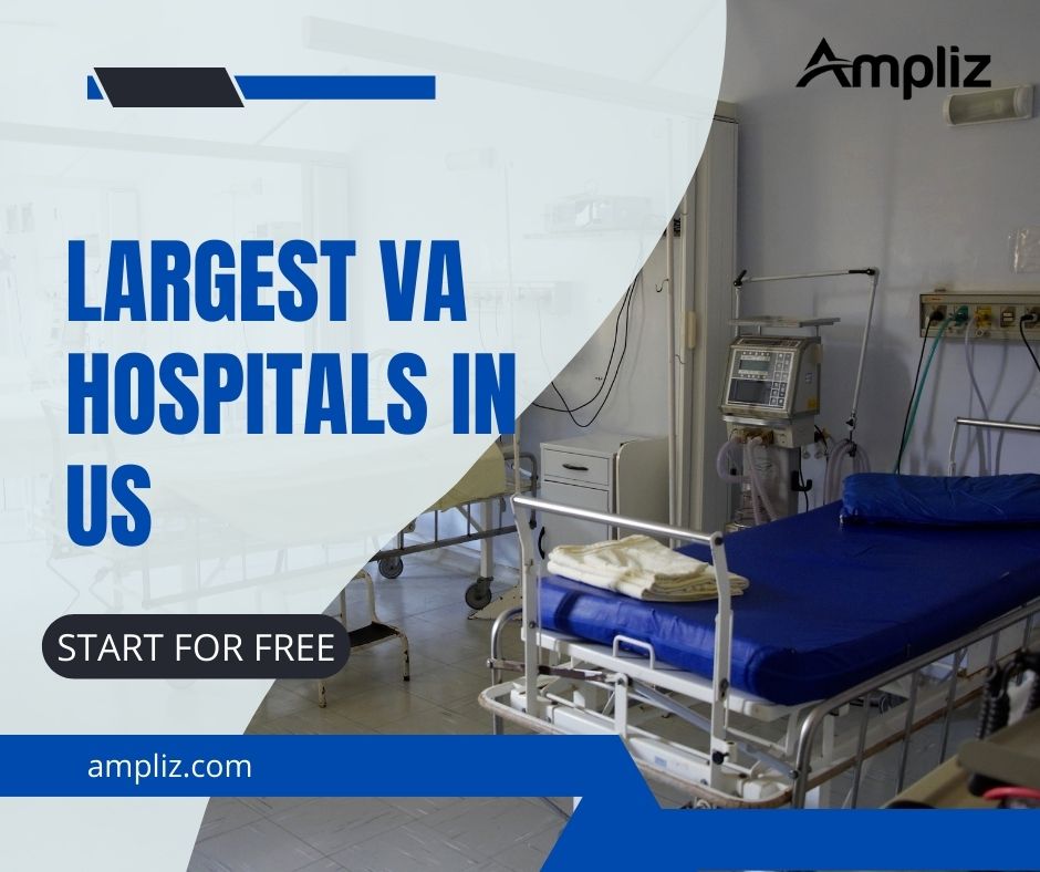 Top Exclusive 50 Largest VA Hospitals In US by Bed Capacity