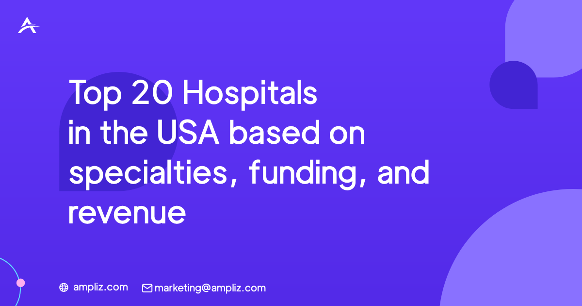 Top 20 Hospitals in the USA based on specialties, funding, and revenue
