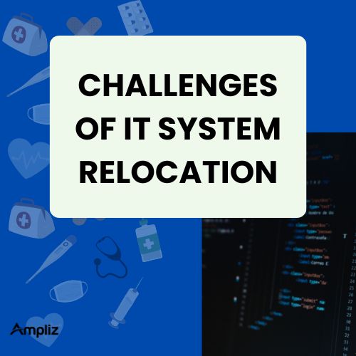 Challenges of IT System Relocation