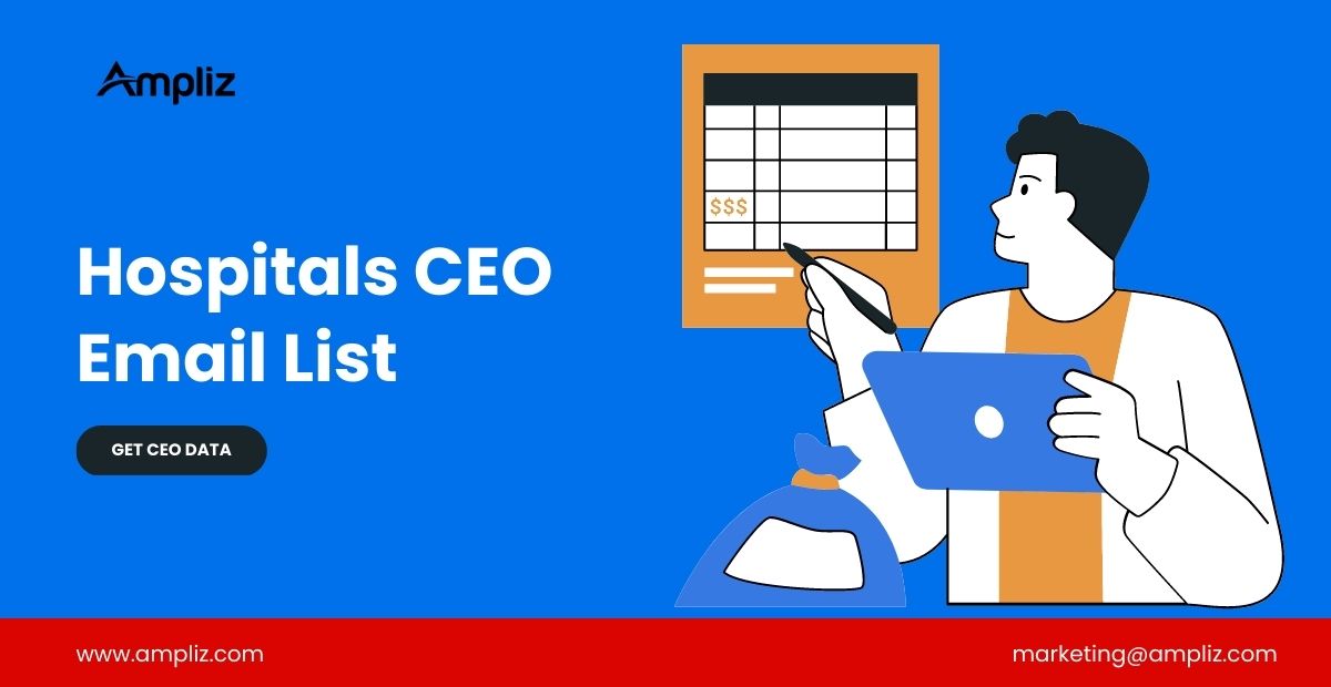 Best Hospital CEO Email List 2024 List of Hospital CEO Emails
