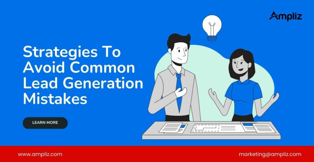Strategies to avoid common lead generation mistakes