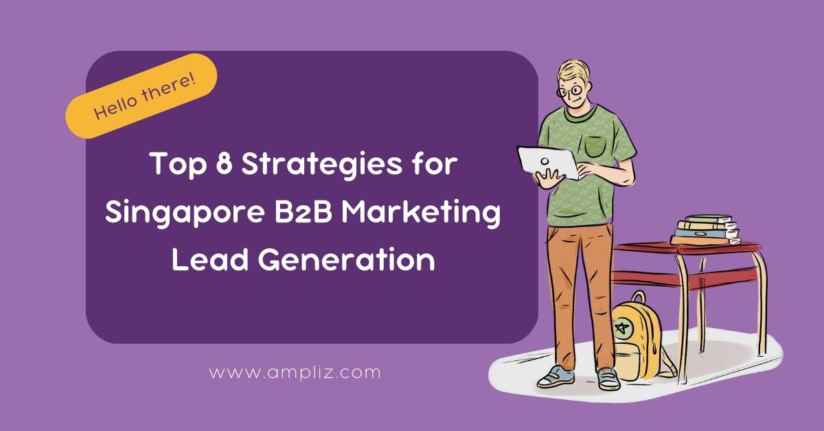 Strategies for Singapore B2B Marketing Lead Generation