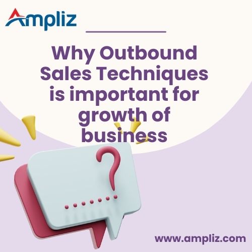 outbound sales techniques is important for growth of business