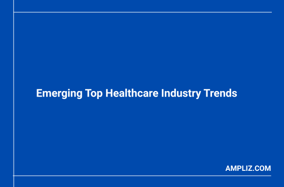 Emerging 10 Top Healthcare Industry Trends 2026