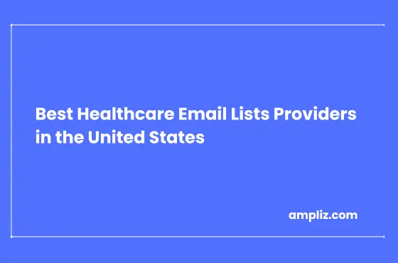 15 Best Healthcare Email Lists Providers in the United States