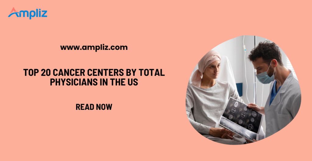 top cancer centers in US by total physicians