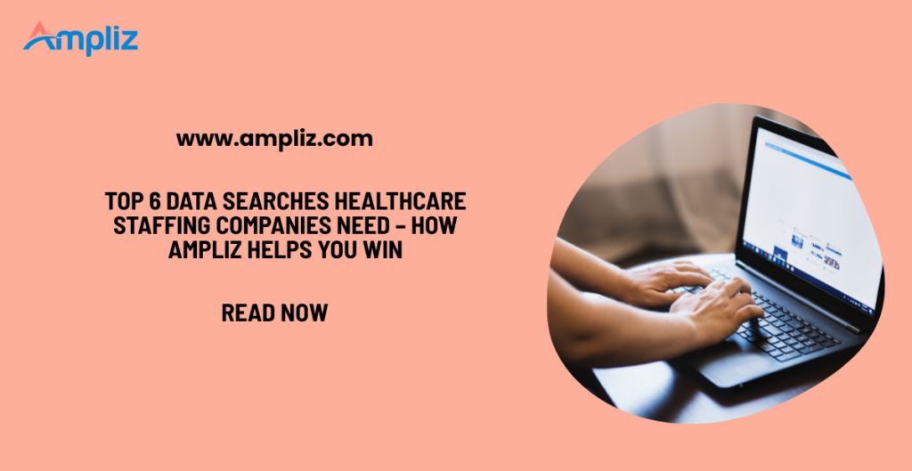 data searches healthcare staffing companies need