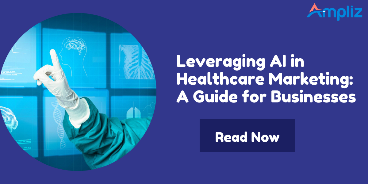 Leveraging AI in Healthcare Marketing: A Guide for Businesses