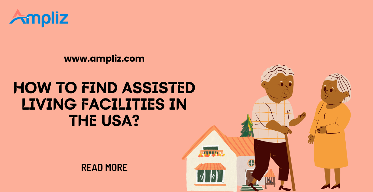 6 Effective Ways to Find Assisted Living Facilities in US