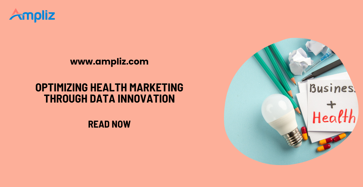 Optimizing Health Marketing Through Data Innovation