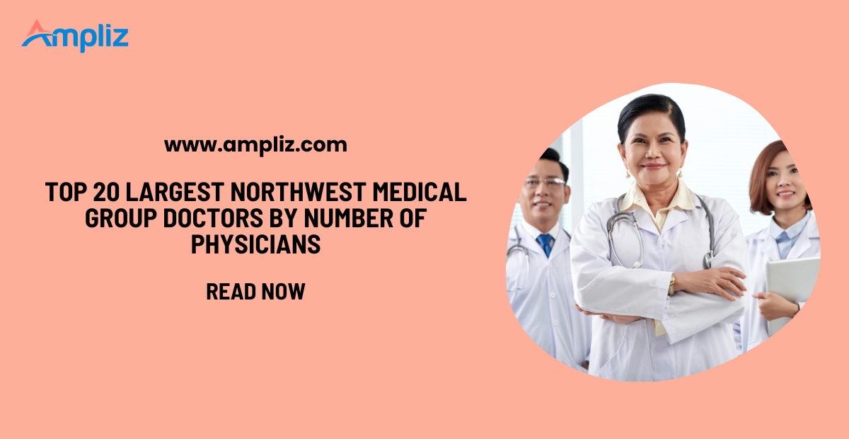 Top 20 Largest Northwest Medical Group Doctors by Number of Physicians
