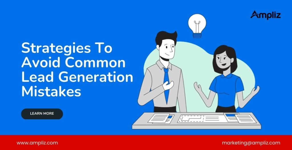 Common Lead Generation Mistakes - 7 Proven Strategies To Avoid