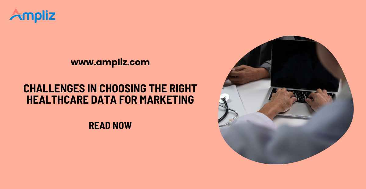 Challenges in Choosing the Right Healthcare Data for Marketing