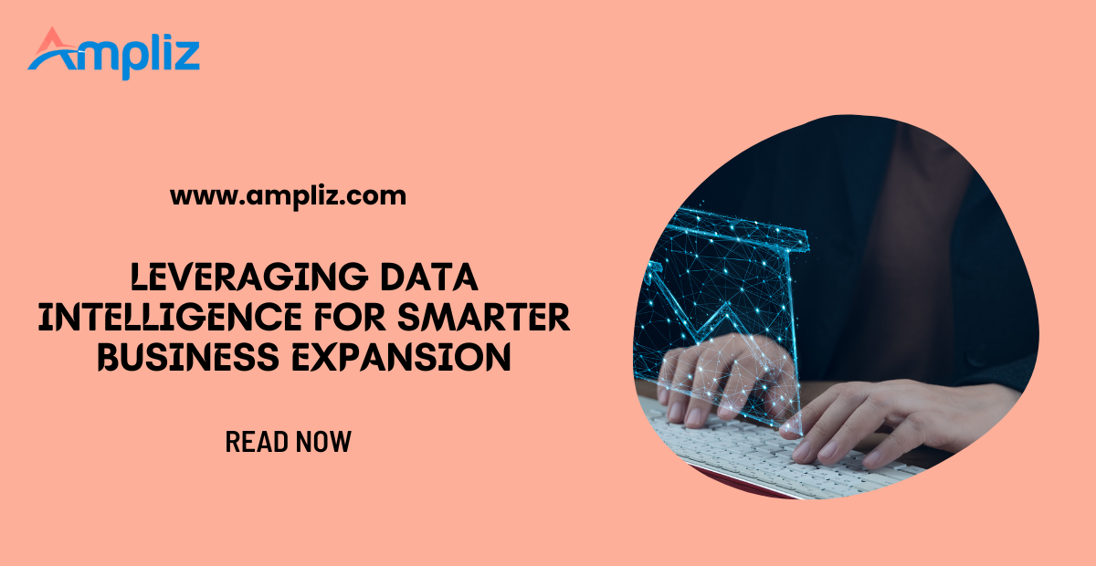 Leveraging Data Intelligence for Smarter Business Expansion