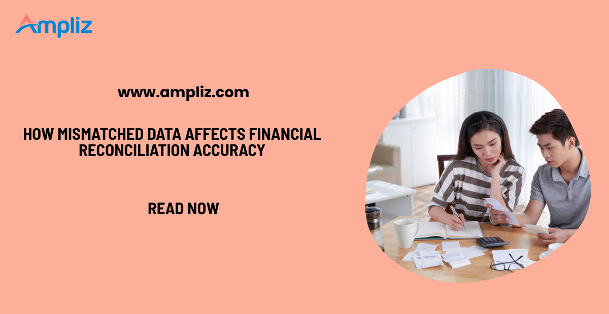 How Mismatched Data Affects Financial Reconciliation Accuracy