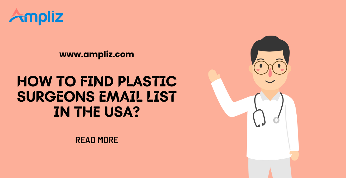 How Ampliz Plastic Surgeons Email List Helped to Generate 5X more sales