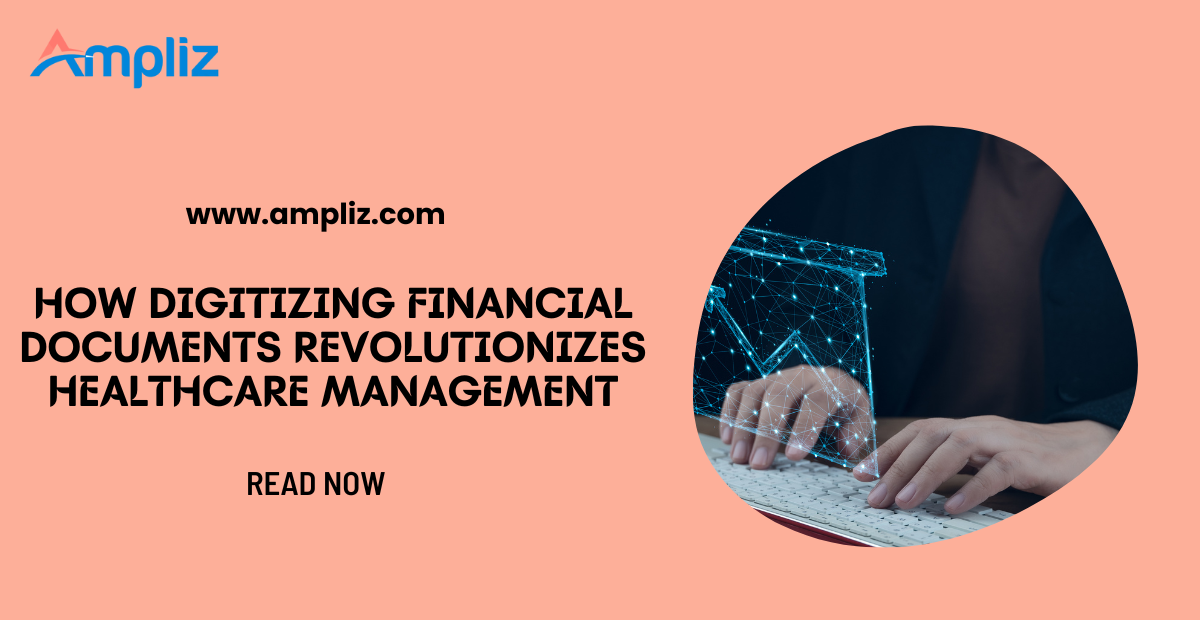 How Digitizing Financial Documents Revolutionizes Healthcare Management