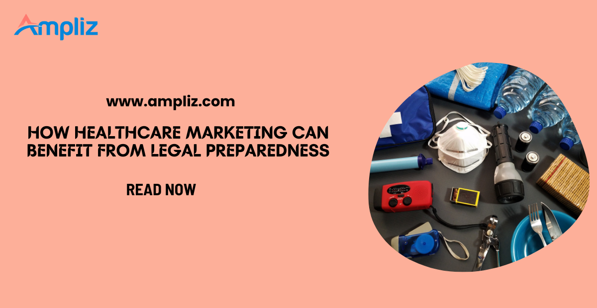 How Healthcare Marketing Can Benefit From Legal Preparedness