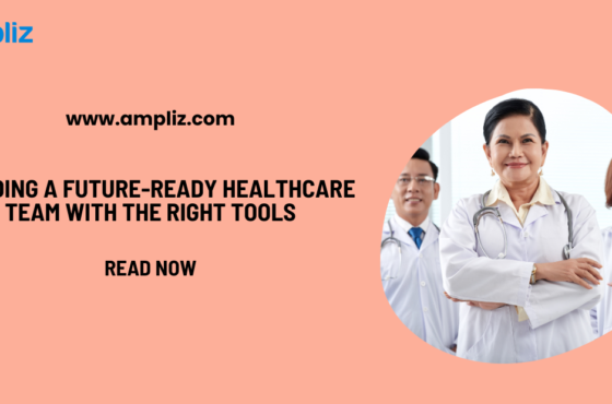 Build healthcare team with right tools