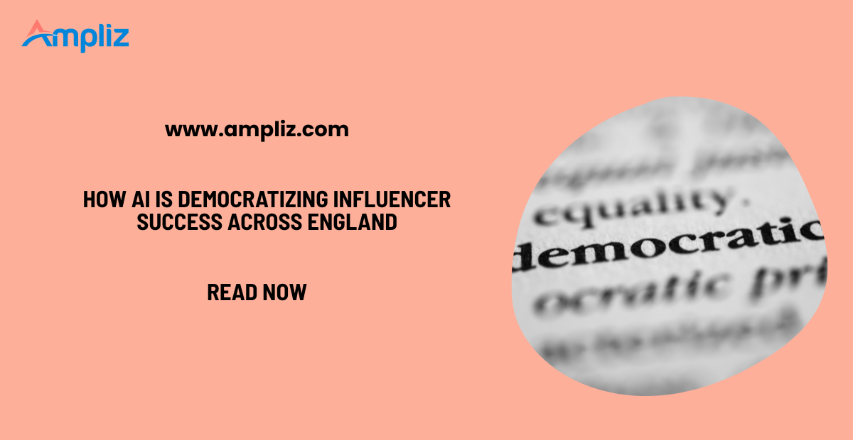 How AI is Democratizing Influencer Success Across England