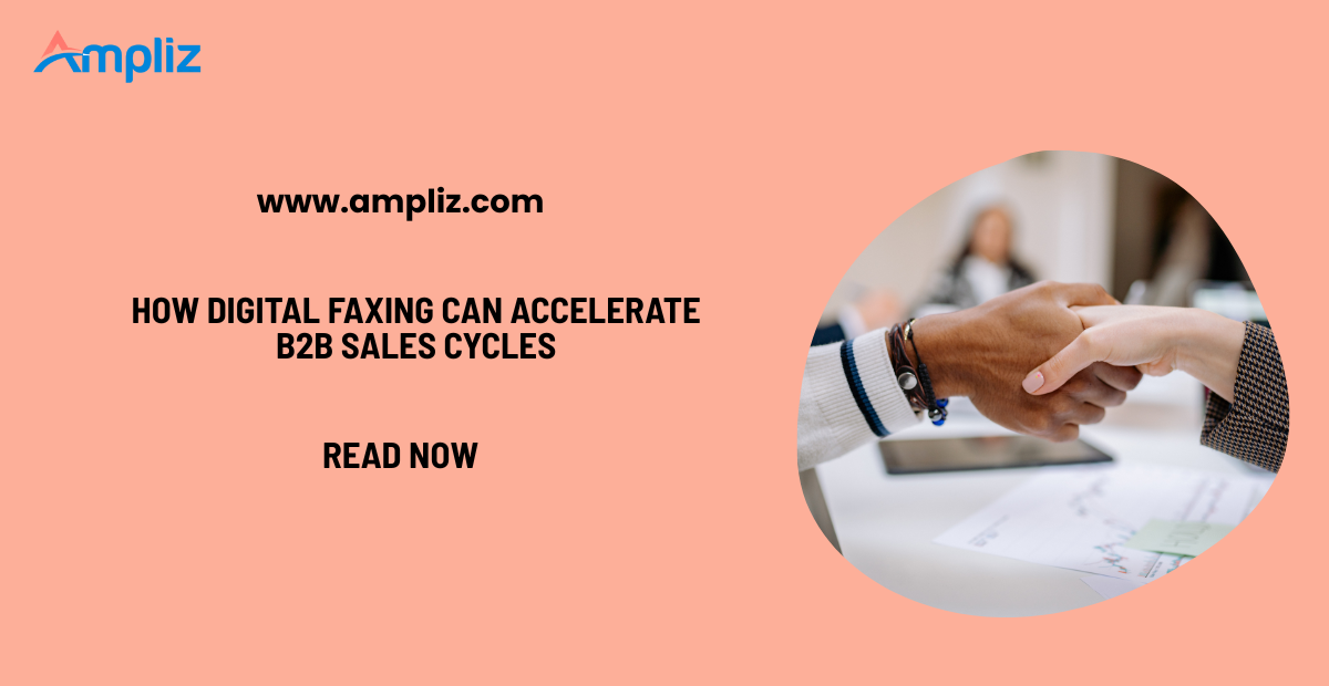 How Digital Faxing Can Accelerate B2B Sales Cycles?