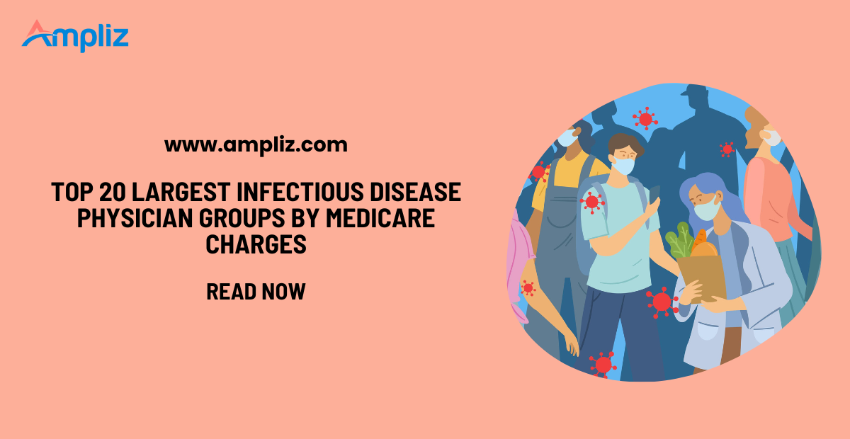 Top 20 Largest Infectious Disease Physician Groups by Medicare Charges