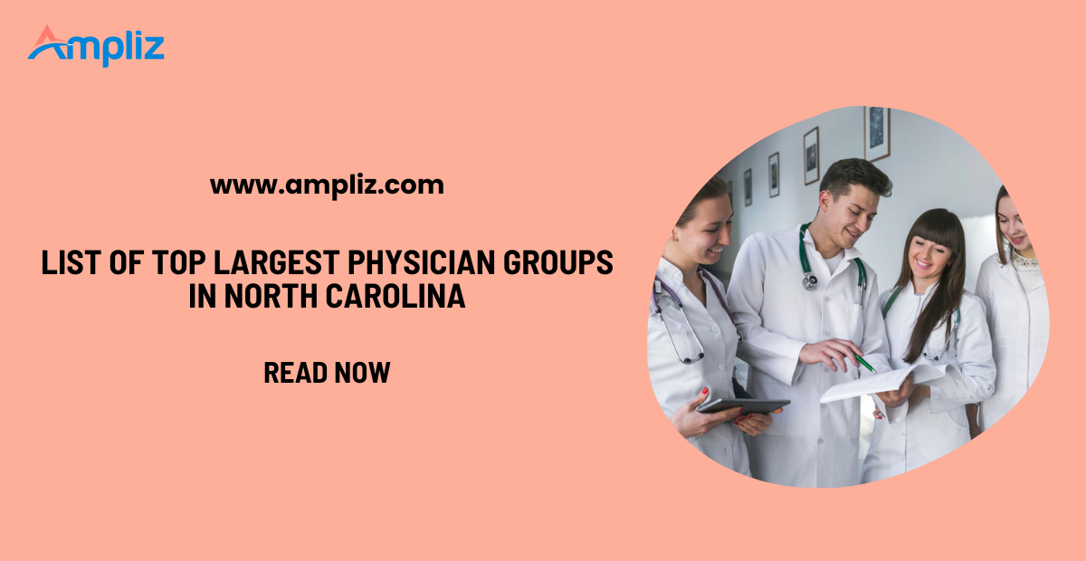 Navigating Largest Physician Groups in North Carolina: A Guide for Healthcare Marketers