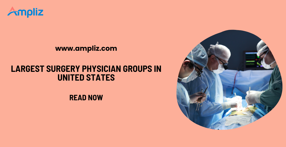 Top 20 Largest Surgery Physician Groups in the United States