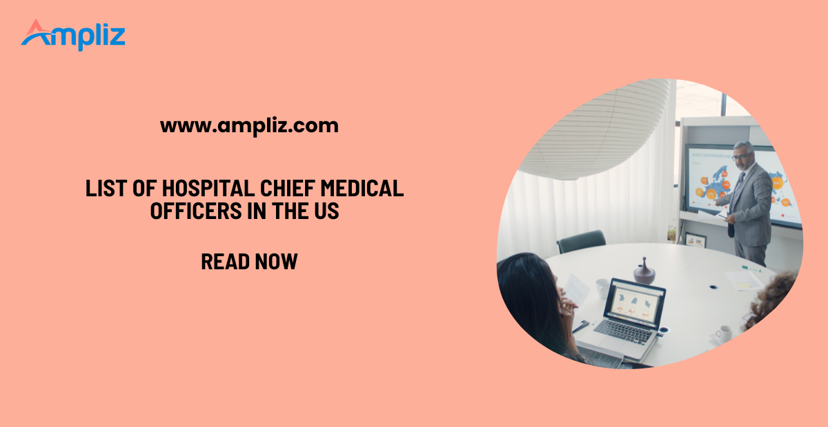 List of Hospital Chief Medical Officers (CMOs) in United States