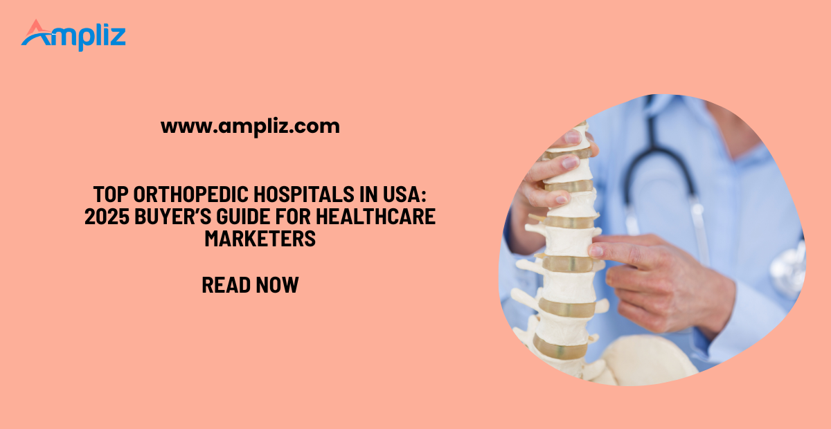 Top Orthopedic Hospitals in the United States 2026: A Field Guide for Healthcare Marketers