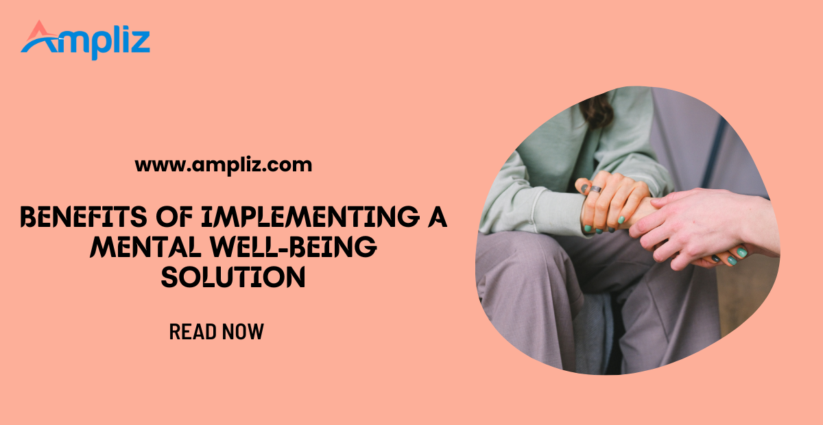 Benefits of Implementing a Mental well-being Solution
