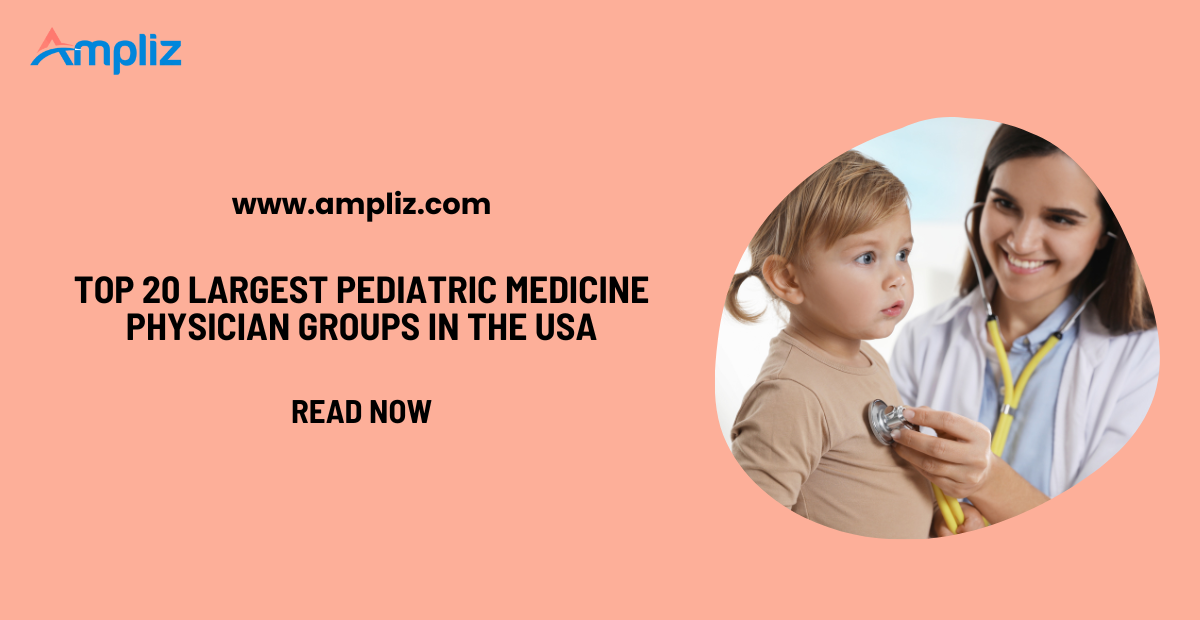 Top 20 Largest Pediatric Medicine Physician Groups in the USA