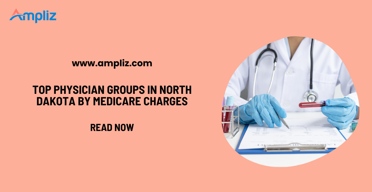 Top Physician Groups in North Dakota by Medicare Charges