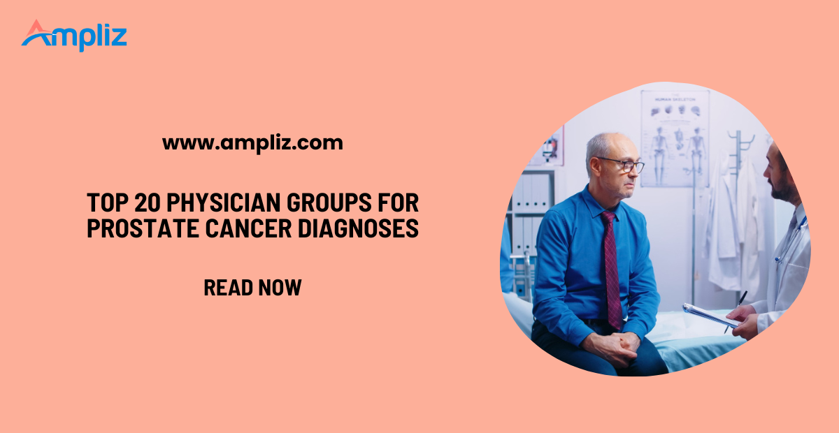 Top 20 Physician Groups for Prostate Cancer Diagnoses