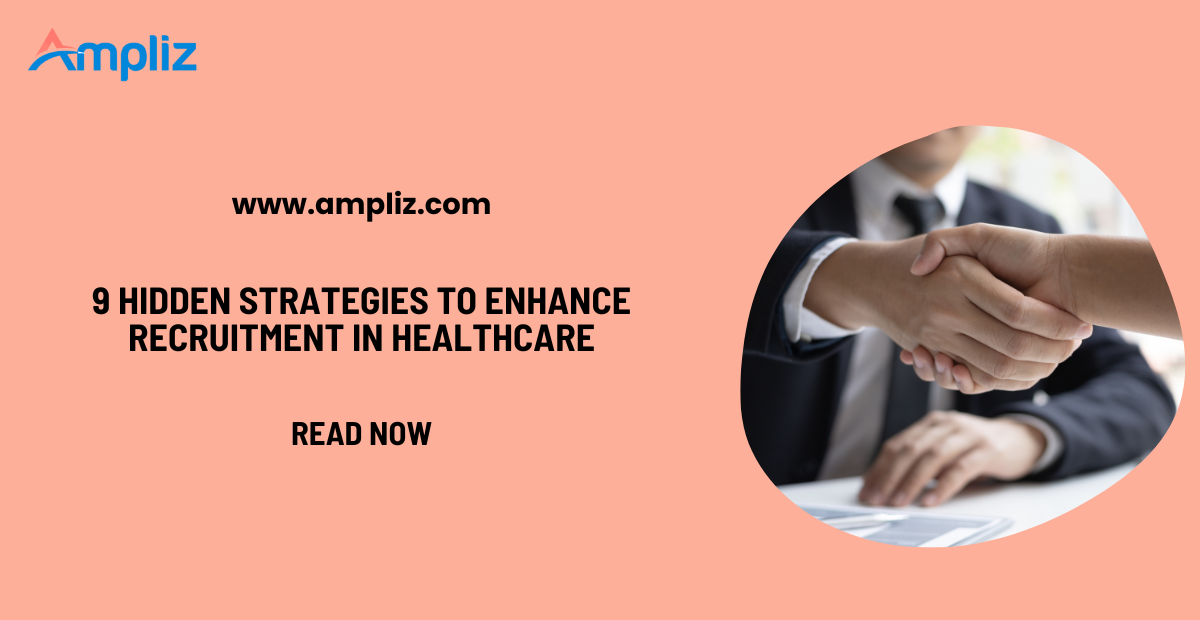 9 Hidden Strategies to Enhance Recruitment in Healthcare